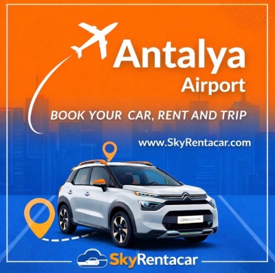 Don’t Waste Time for Your Summer Holiday! Reliable Car Rental in Antalya